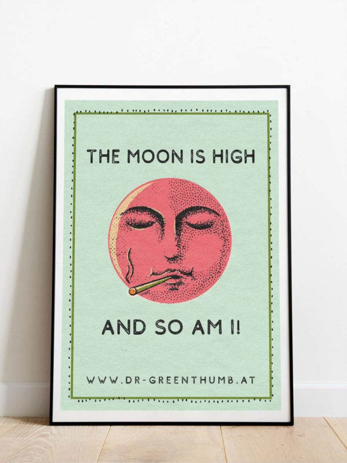 Poster mit der Aufschrift "The moon is high and so am I"